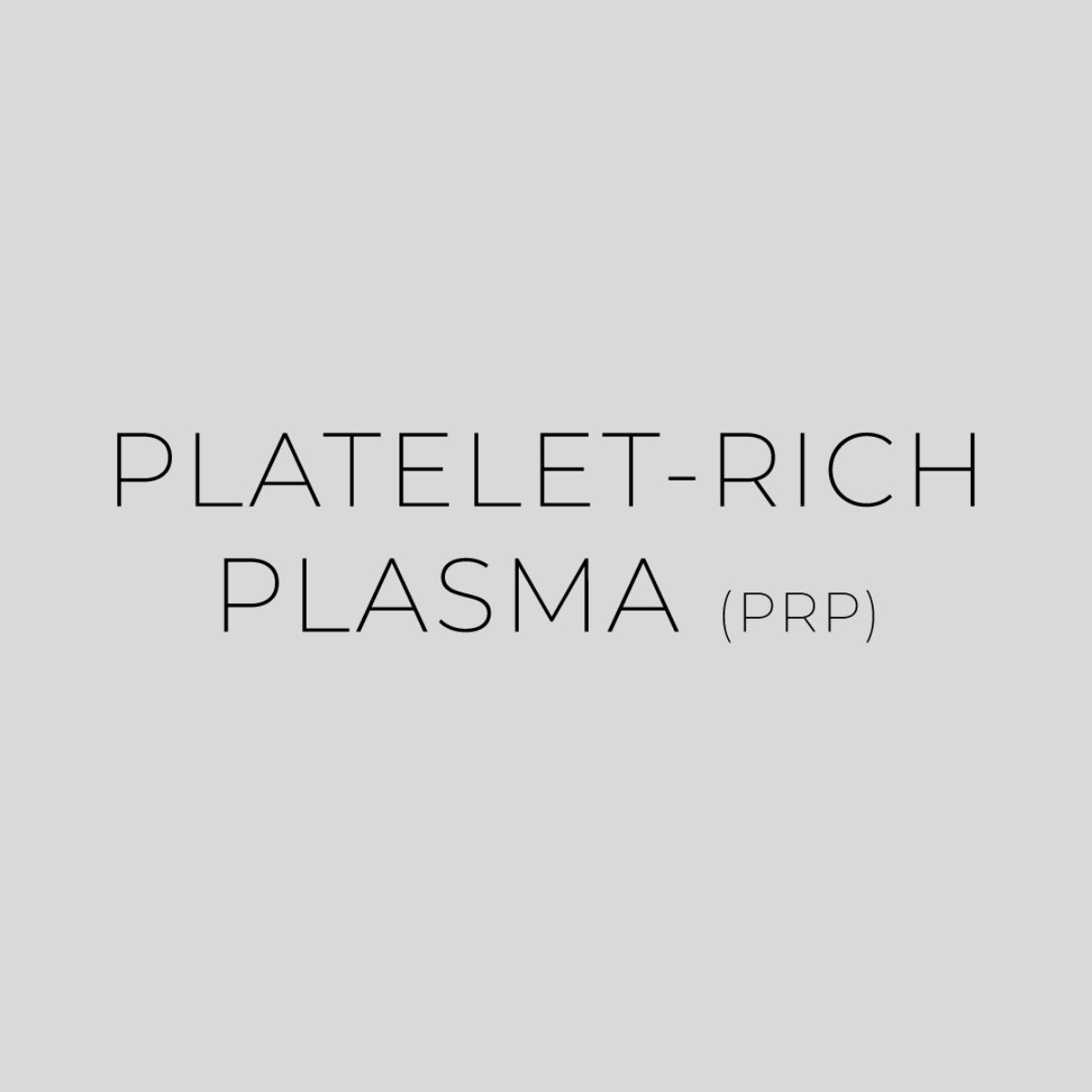 Platelet-Rich Plasma (PRP)